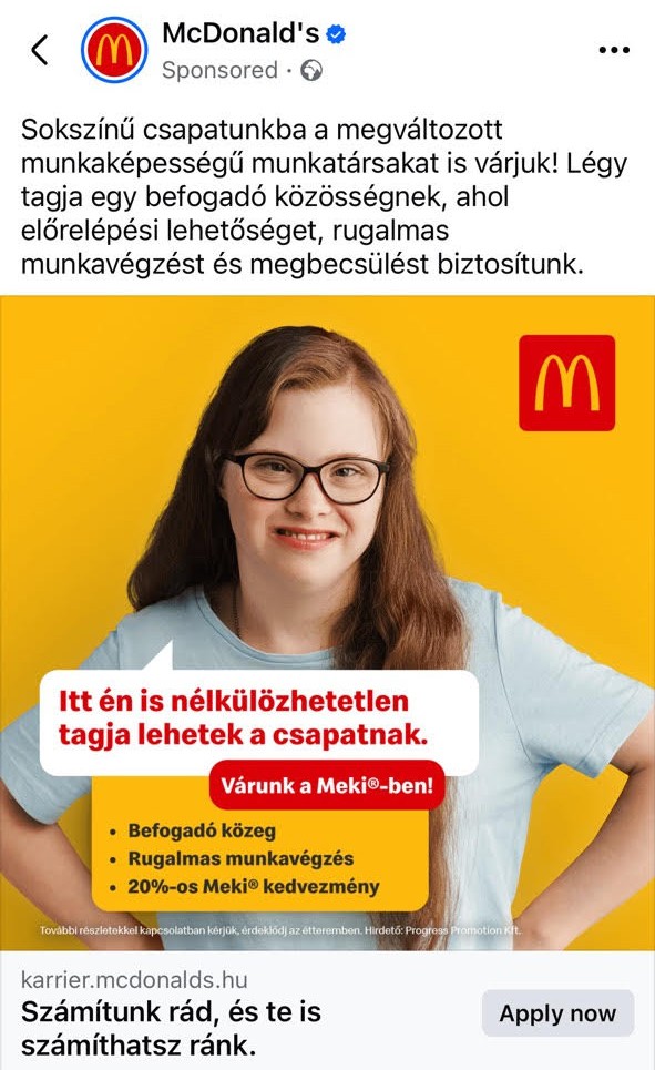 A McDonald's a közösségi médiában is meghirdette, hogy megváltozott munkaképességű kollégákat is várnak, ezzel példát mutatnak a vállalkozásoknak, és segítenek abban, hogy a fogyatékkal élők is a társadalmunk aktív, egyenrangú részének érezzék magukat