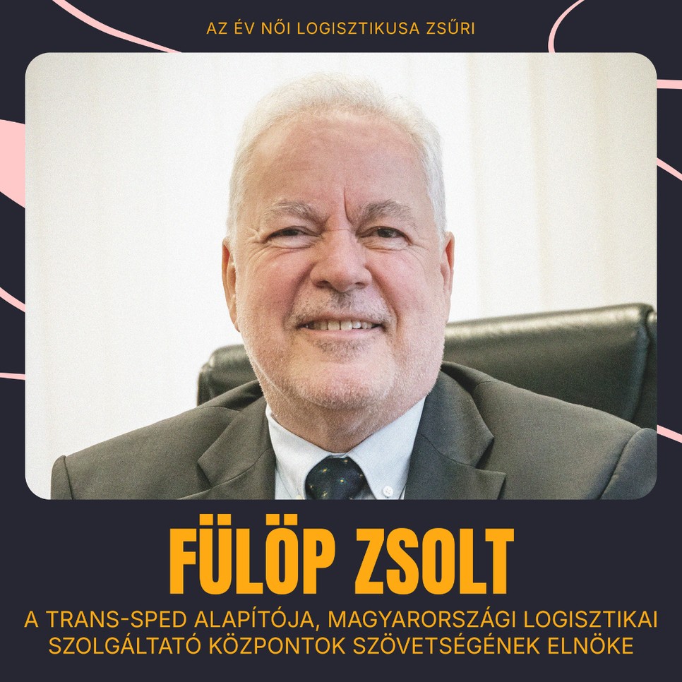 Fülöp Zsolt Trans-sped alapítója Magyarországi Logisztikai Szolgáltató Központok Szövetségének elnöke
