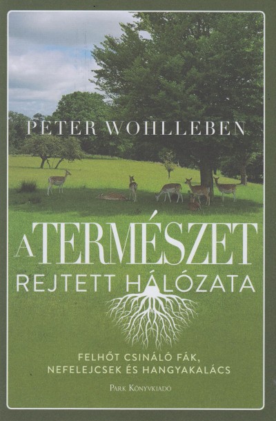 A hét könyve - Peter Wohlleben: A természet rejtett hálózata