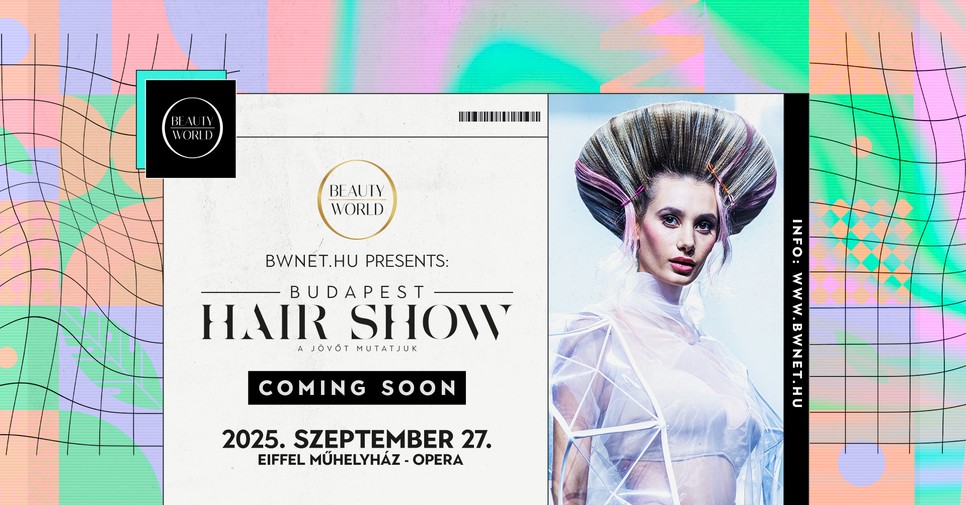 Budapest Hair Show - a legfrissebb frizura trendek a kifutón