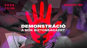 Demonstráció a nők biztonságáért október 30-án: az Isztambuli egyezmény ratifikálását kérjük a kormánytól 