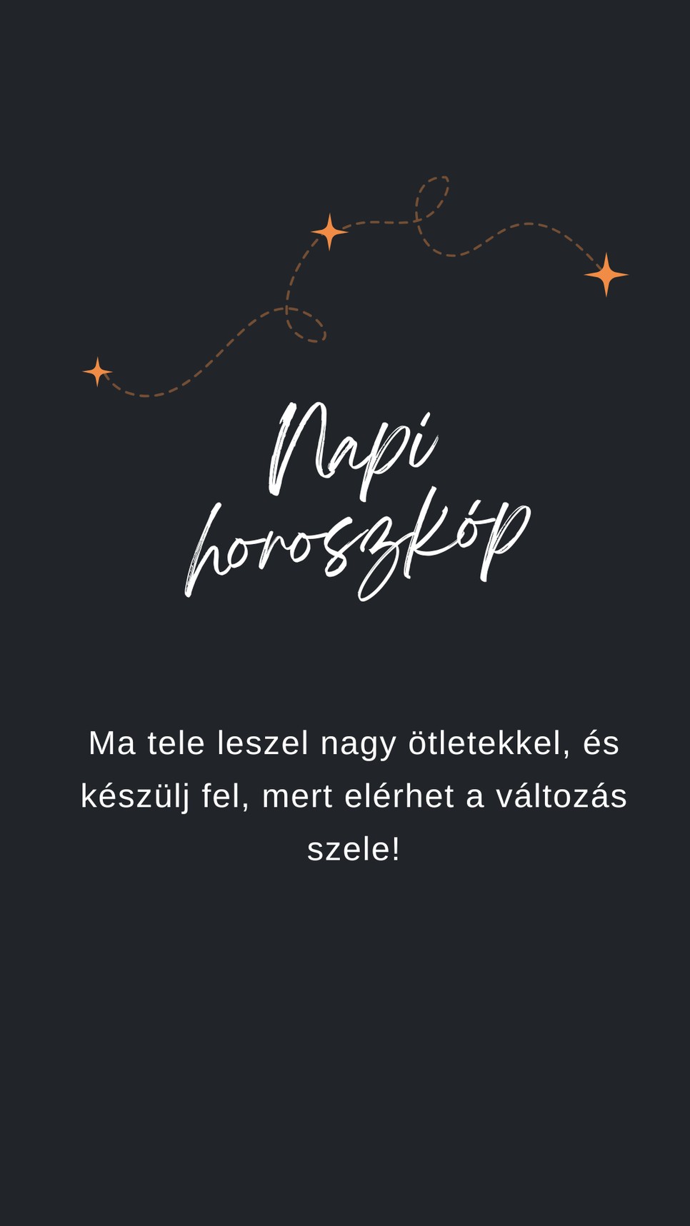 Figyelj a napi horoszkóp sugallatára