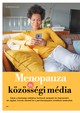 Informálódás és tévhitek a hálón: Mire figyelj, amikor a közösségi médiában keresel tanácsokat a változókor kezelésére?