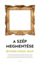  Byung-Chul Han: A szép megmentése