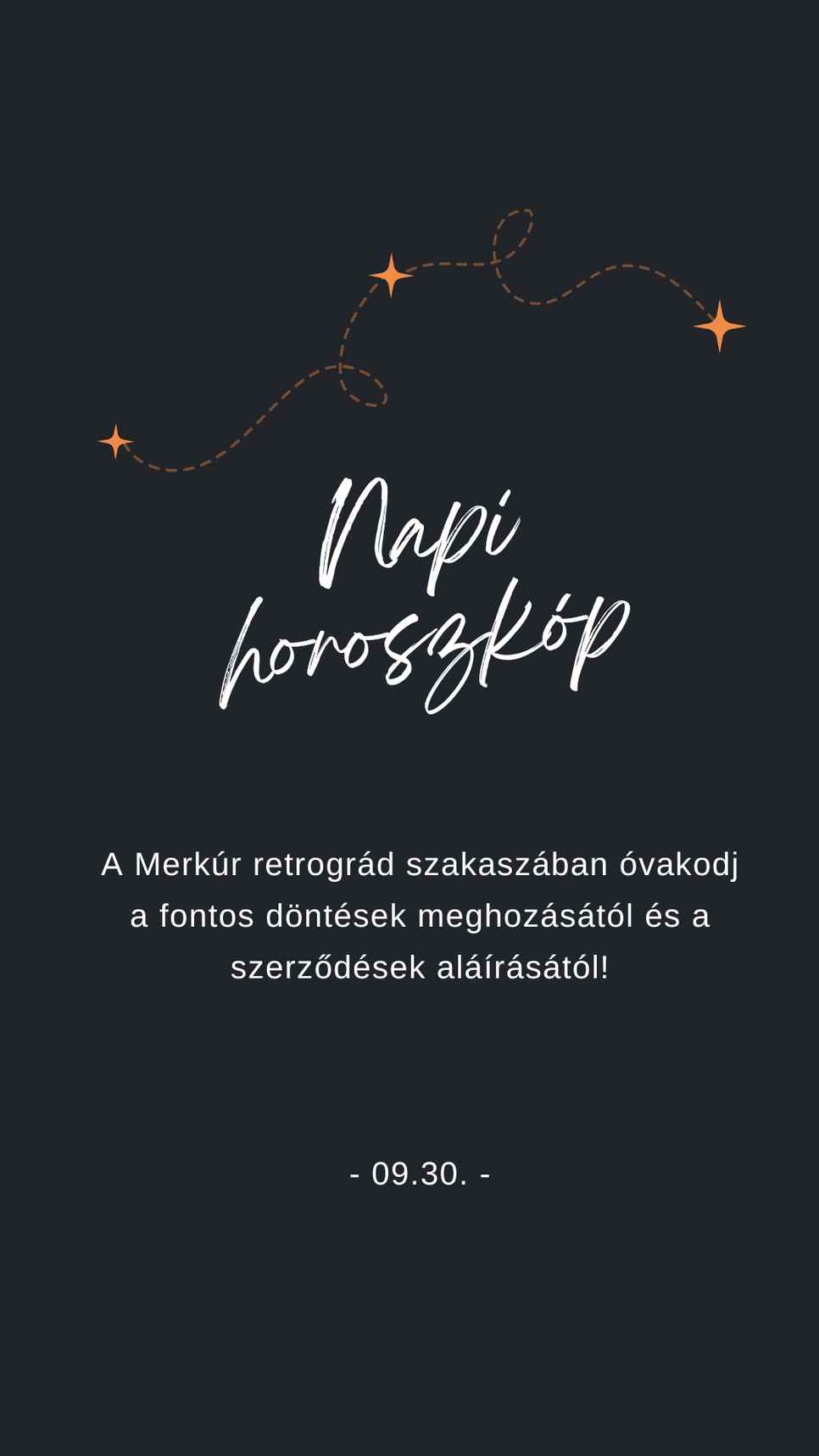 Fogadd meg a napi horoszkóp tanácsát