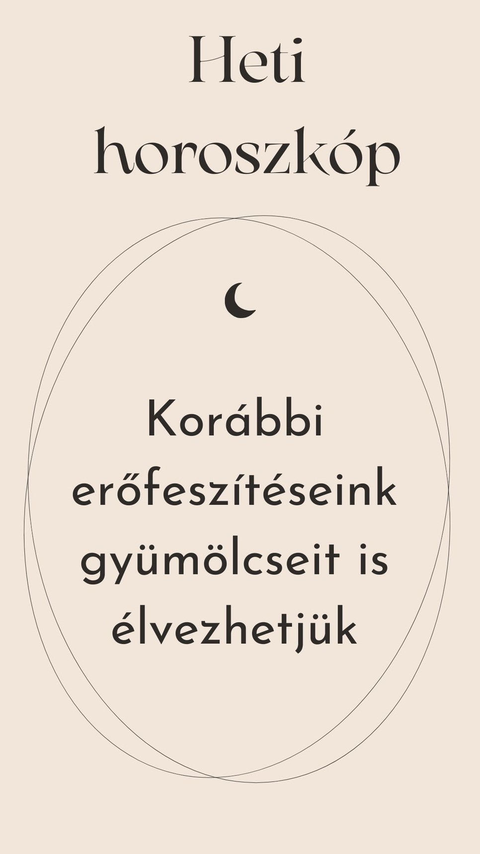 Heti horoszkóp szerint korábbi erőfeszítéseink gyümölcseit is élvezhetjük