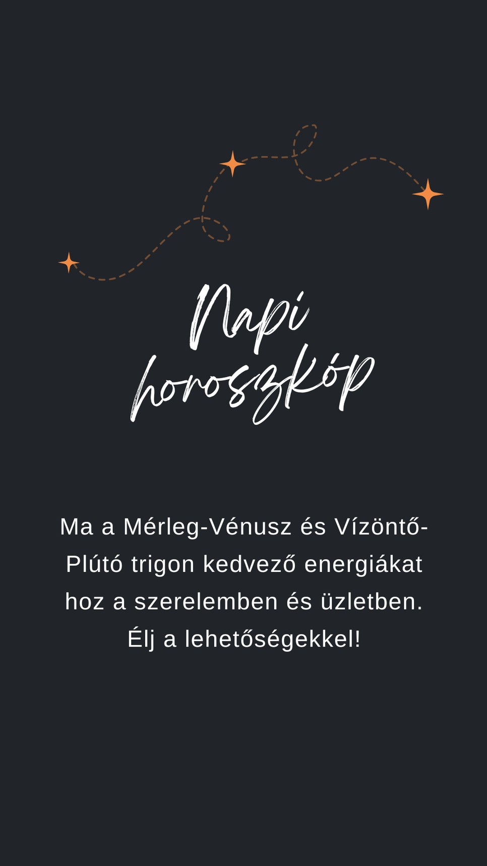 Fogadd meg a napi horoszkóp tanácsát