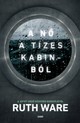 Ruth Ware: A nő a tízes kabinból