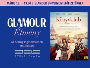 Felkészültél egy igazi GLAMOUR Élményre az ország legmodernebb mozijában?