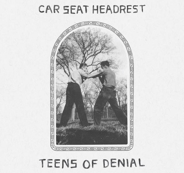 Car Seat Headrest - Teens Of Denial