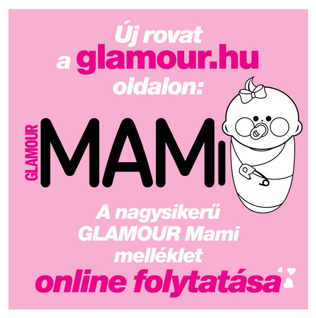 Új rovat: elindul a GLAMOUR Mami!