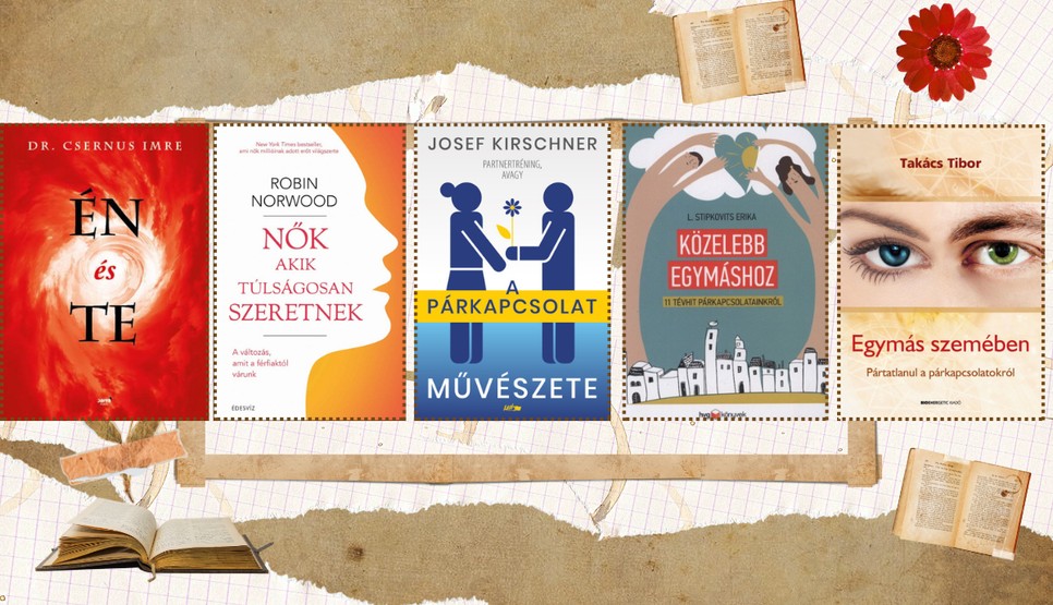 Ez az 5 könyv tökéletes olvasmány lesz számodra, ha egy stabil, szeretetteljes és jól működő párkapcsolatot keresel