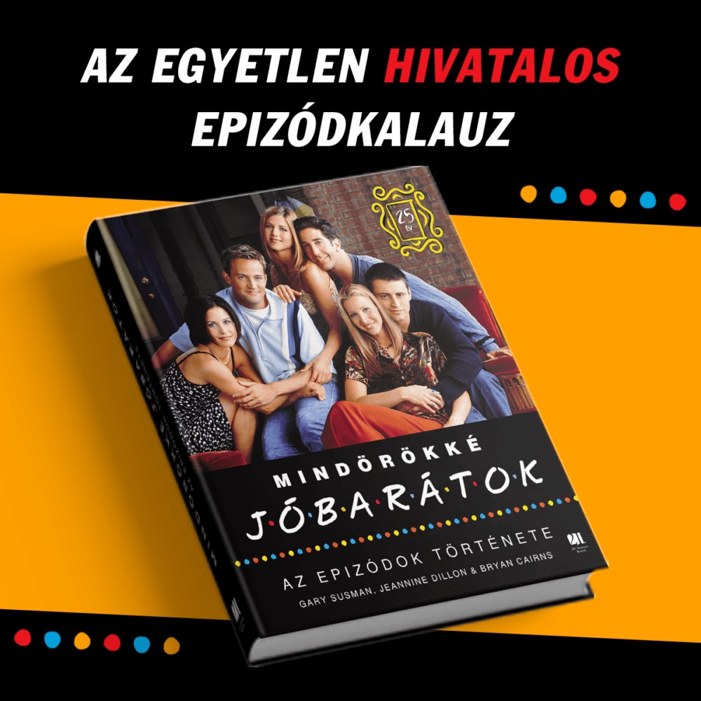  MINDÖRÖKKÉ JÓBARÁTOK