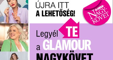 Legyél te a következő GLAMOUR-nagykövet! Jelentkezz!