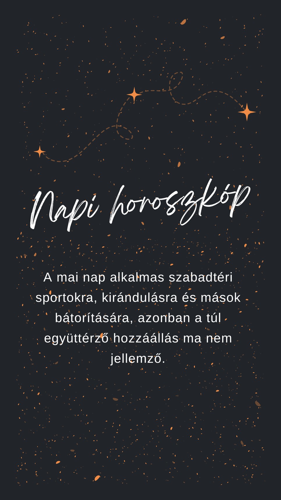Fogadd meg a napi horoszkóp tanácsát