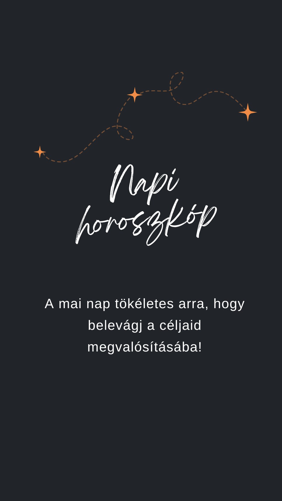Fogadd meg a napi horoszkóp tanácsát