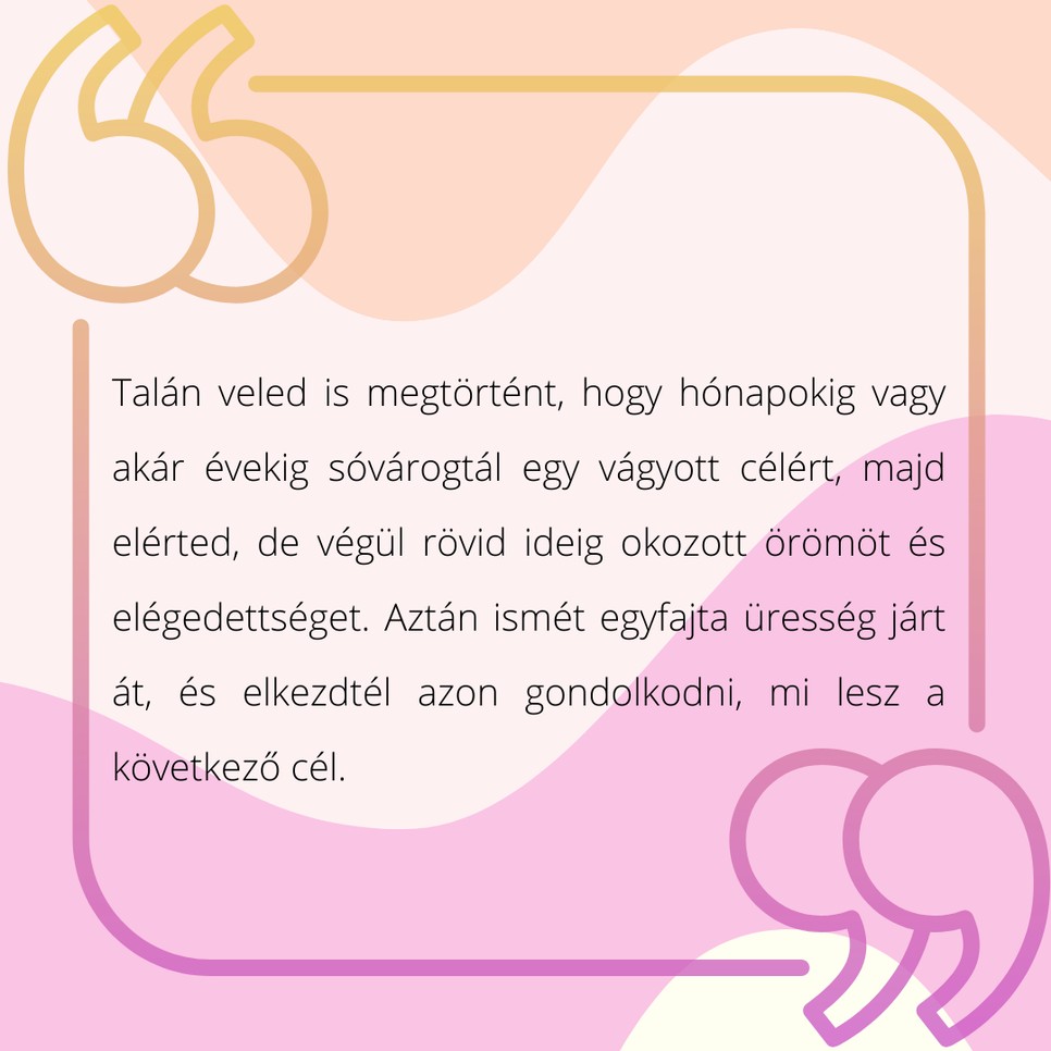 Ha nem élvezed a folyamatot, mi értelme az egésznek? - 3 módszer, hogy szeresd is a célodig vezető utat