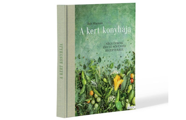 Beh Mariann: A kert konyhája