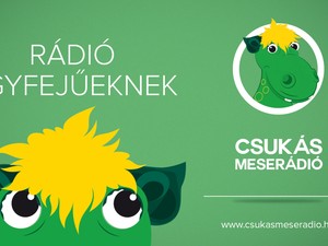 Csukás Meserádió – Rádió egyfejűeknek