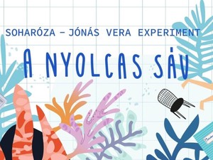 Karanténprojekt: A nyolcas sáv - Soharóza és a Jónás Vera Experiment közös lemeze