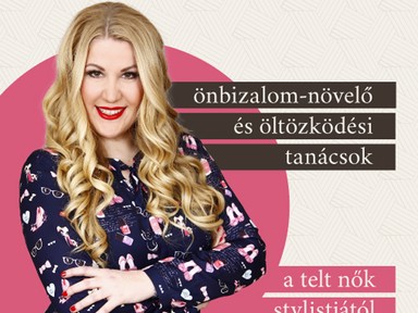 Önbizalom-növelő és öltözködési tanácsok a telt nők stylistjától!