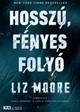  Liz Moore: Hosszú, fényes folyó