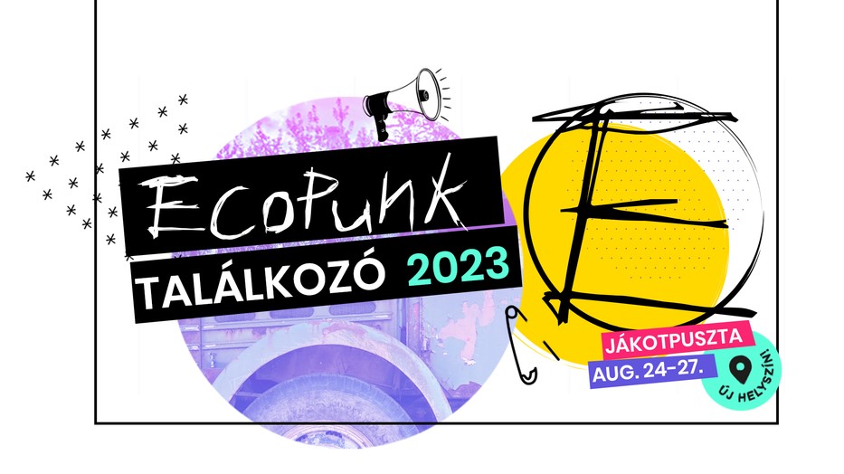 Az EcoPunk Fesztiválon egy elfogadó környezetben tudhatsz meg sok mindent a környezettudatosságról