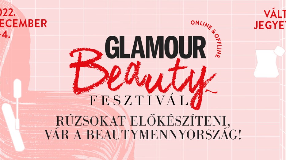 Jön a GLAMOUR Beautyfesztivál 2022