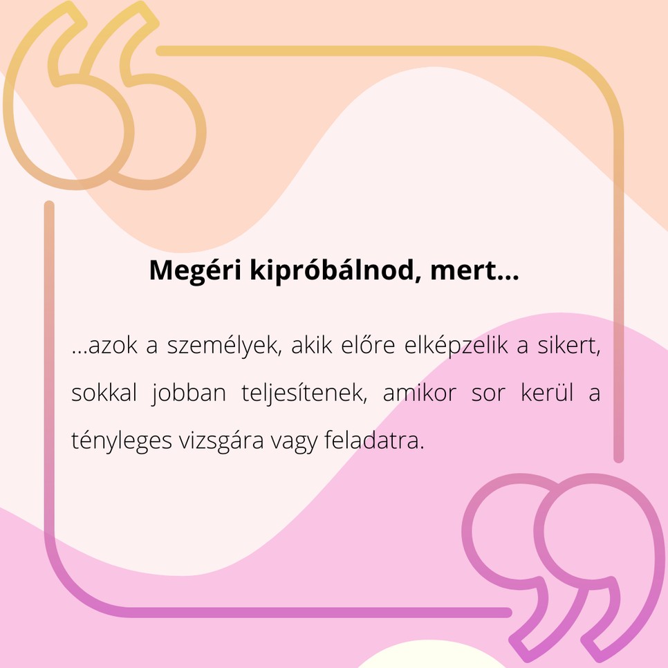 A képzeleted sokkal többre képes, mint sejted - Hogyan használd a vizualizációt, hogy sikeresebb legyél?