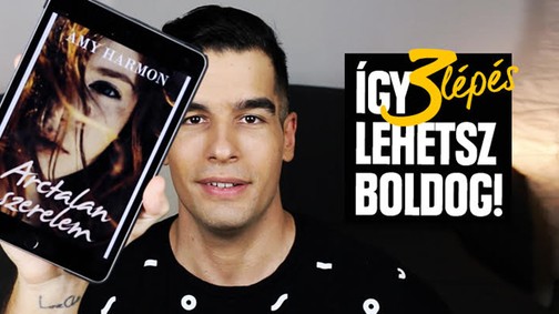 Boldogság 3 lépésben: Amit mindenkinek meg kellene tanulnia