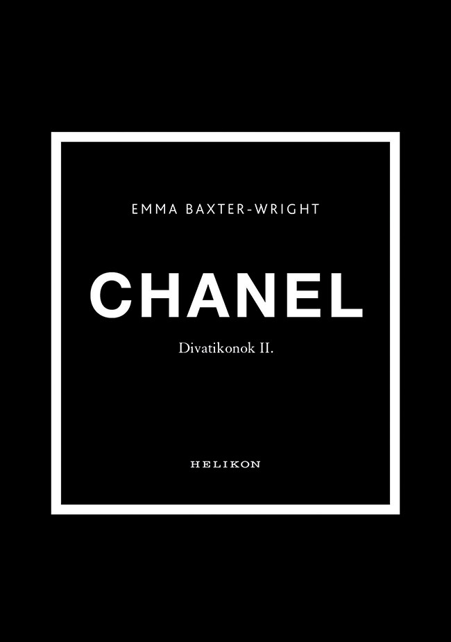EMMA BAXTER-WRIGHT: Chanel – Divatikonok II. HELIKON 4999 Ft 