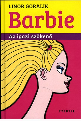 Linor Goralik: Barbie TYPOTEX KIADÓ 3500 Ft www.typotex.hu