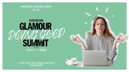 Már regisztrálhatsz az ingyenes GLAMOUR Doing Good Summit-ra: inspiráló előadások az tudatos életről