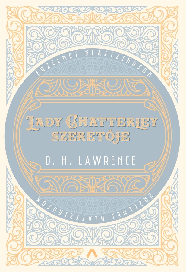 D. H. Lawrence: Lady Chatterley szeretője - Athenaeum Kiadó Kft - 4499 Ft