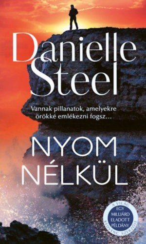 A Mérlegek számára romantikus dráma - Danielle Steel: Nyom nélkül 3690 Ft, GLAMOUR-kuponnal 25% kedvezménnyel 2767.5 Ft a Bookline-nál