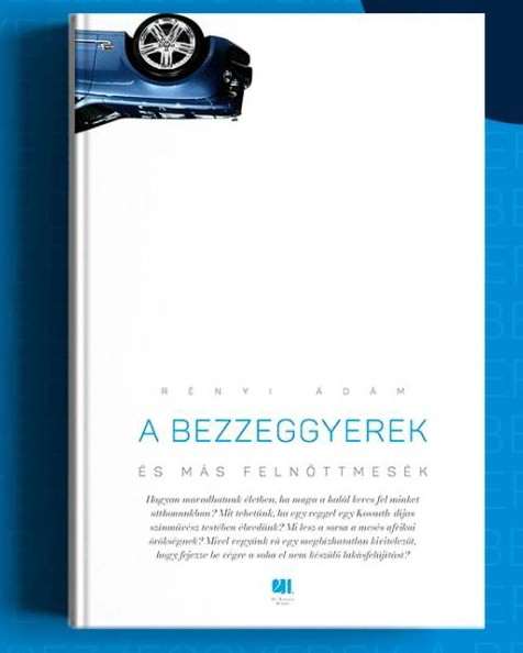 Rényi Ádám: A bezzeggyerek és más felnőttmesék