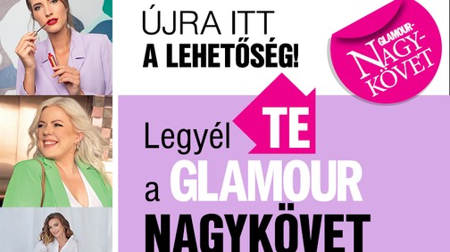 Legyél te a következő GLAMOUR-nagykövet! Jelentkezz!