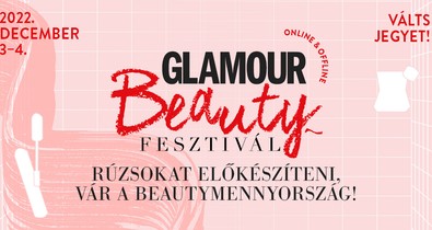 Újra jön a GLAMOUR Beautyfesztivál! A jegyed többszörösét kapod meg beautytermékekben