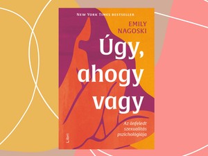 A női szexualitás bibliája – A hét könyve: Úgy, ahogy vagy