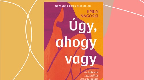 A női szexualitás bibliája – A hét könyve: Úgy, ahogy vagy