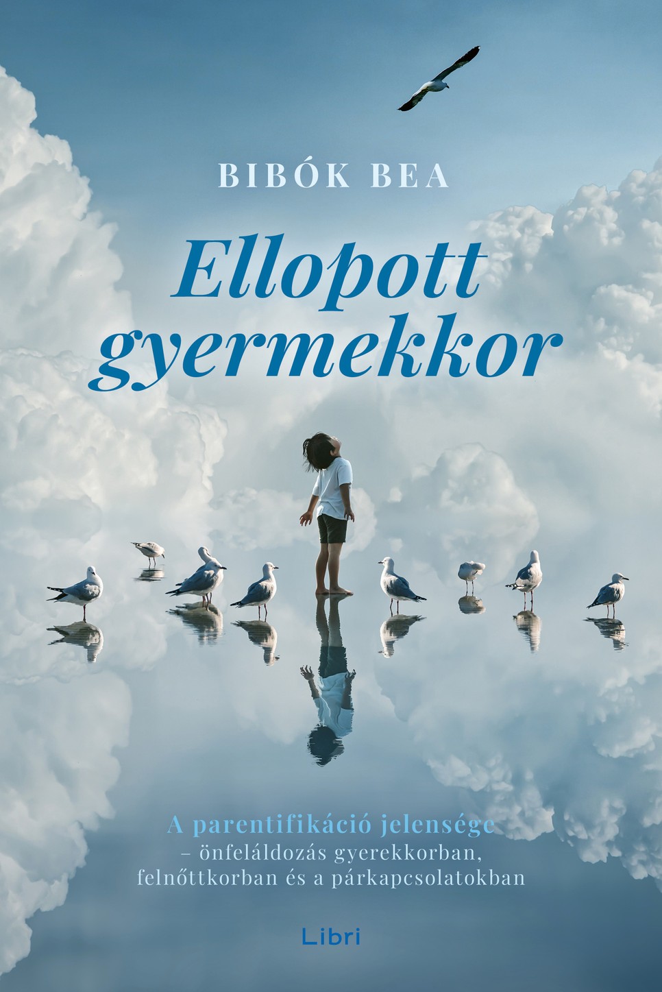 ellopott gyermekkor bibók bea