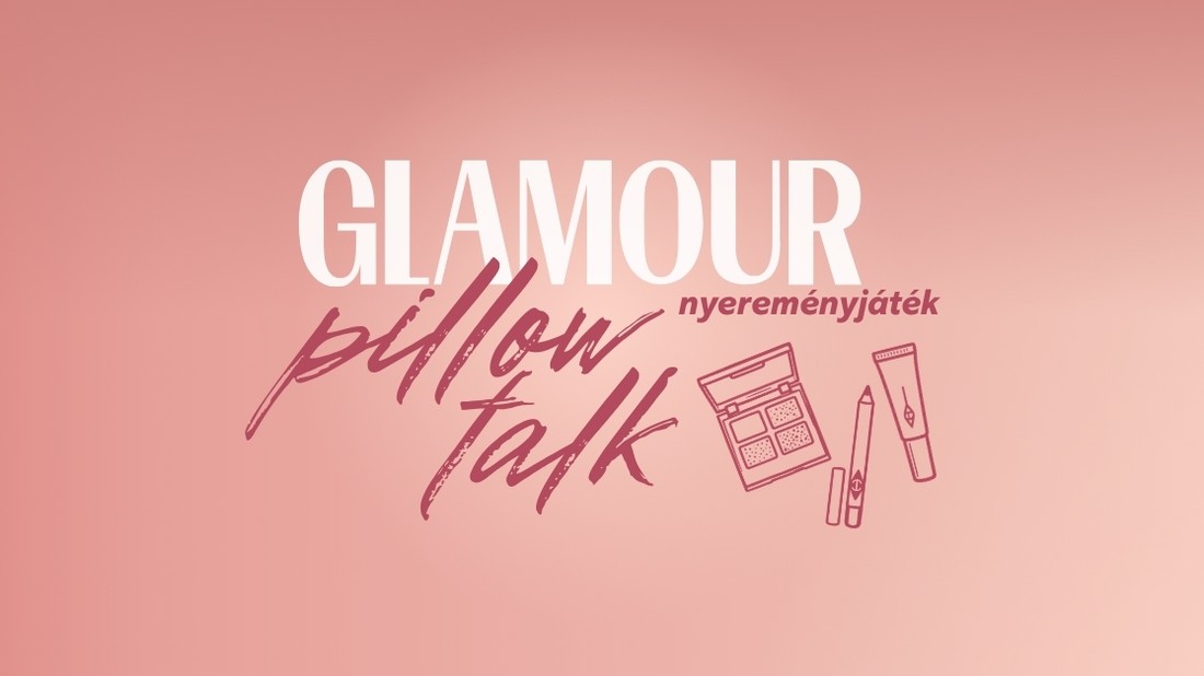 Itt a GLAMOUR Pillow Talk nyereményjáték!