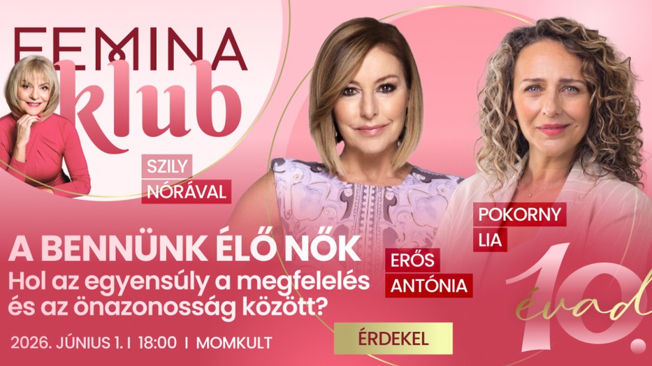 A Femina Klub estjén Szily Nóra műsorvezetésével Erős Antónia műsorvezető és Pokorny Lia színművésznő beszélgetnek majd a MOMkult színpadán