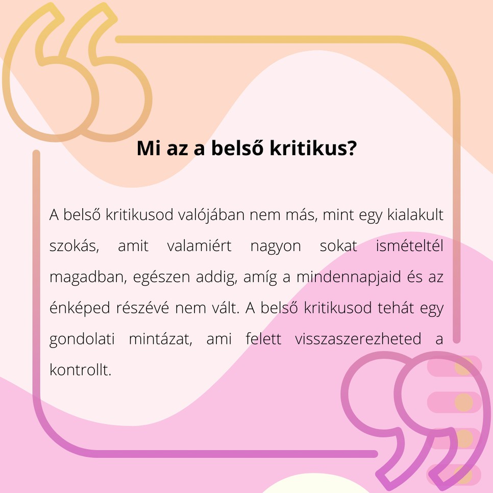 „Add fel, mielőtt rájönnek, hogy alkalmatlan vagy erre” - Mi az a belső kritikus, és hogyan győzheted le, hogy ne akadályozzon többé?