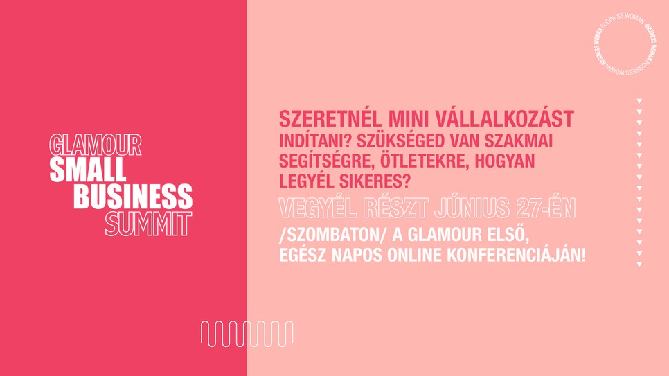 Jön az első GLAMOUR Business konferencia! Június 27-én csatlakozz az online GLAMOUR Small Business Summithoz