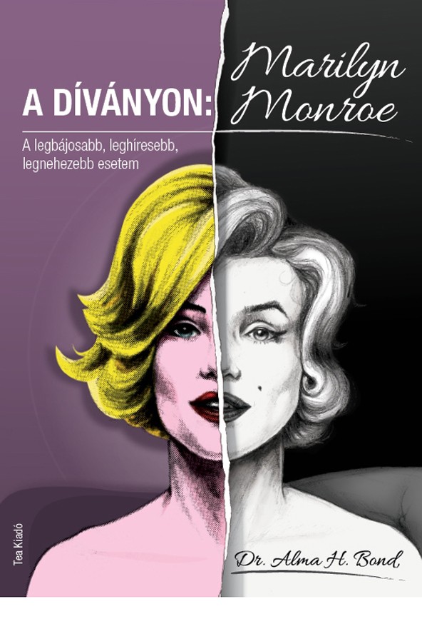 Dr. Alma H. Bond: A díványon: Marilyn Monroe TEA KIADÓ 3390 Ft