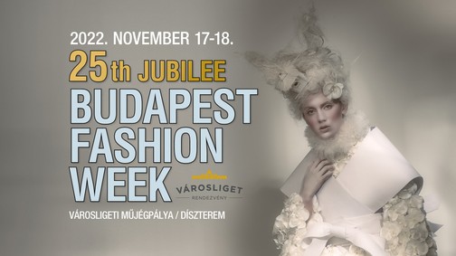 25. jubileumát ünnepli a Budapest Fashion Week
