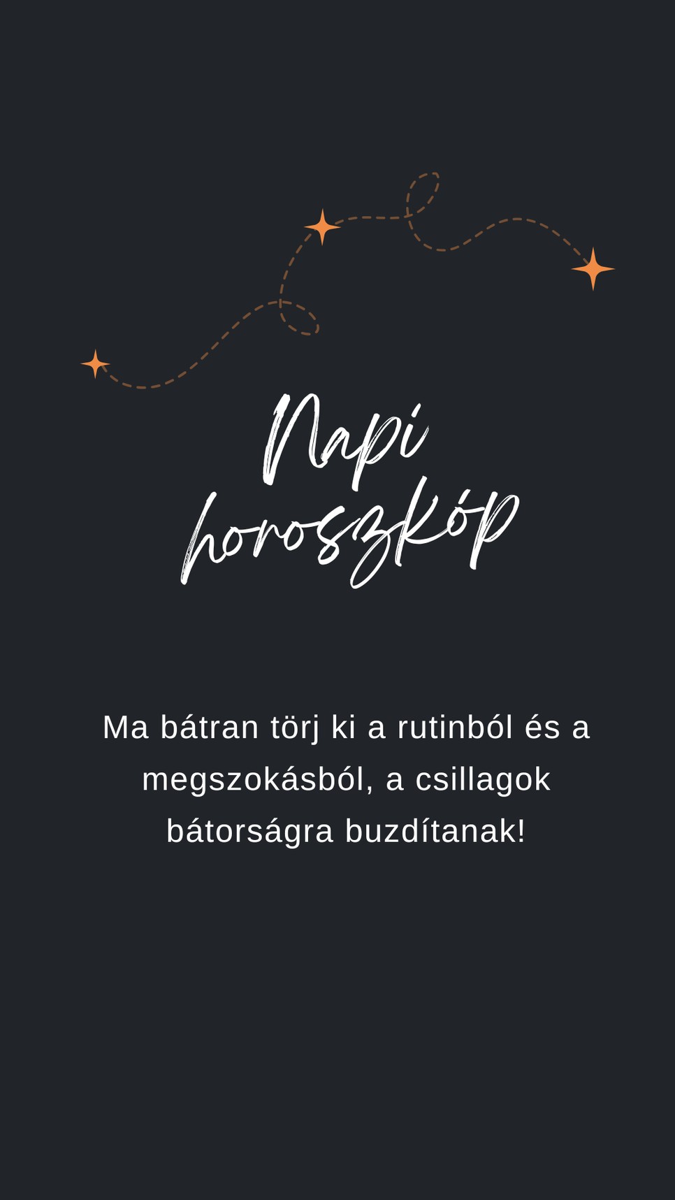 Fogadd meg a napi horoszkóp tanácsát